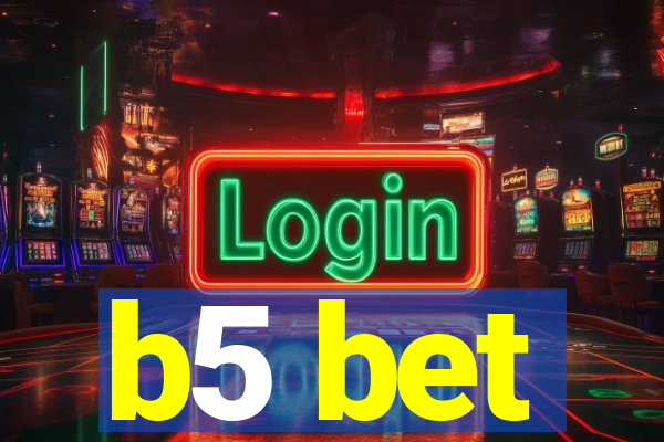 b5 bet